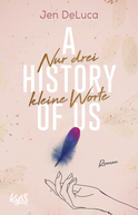 Buchcover von A History of Us − Nur drei kleine Worte von Jen DeLuca