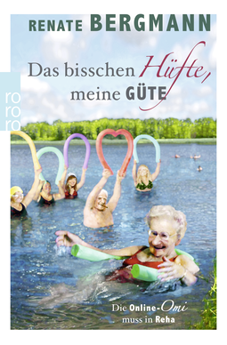 Buchcover von Das bisschen Hüfte, meine Güte: Die Online-Omi muss in Reha von Renate Bergmann