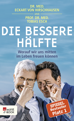 Buchcover von Die bessere Hälfte: Worauf wir uns mitten im Leben freuen können von Dr. med. Eckart von Hirschhausen, Tobias Esch
