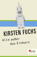 Buchcover von Alle außer das Einhorn von Kirsten Fuchs