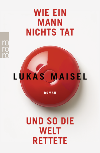 Buchcover von Wie ein Mann nichts tat und so die Welt rettete