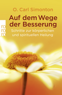 Buchcover von Auf dem Wege der Besserung: Schritte zur körperlichen und spirituellen Heilung von O. Carl Simonton, Reid M. Henson, Brenda Hampton