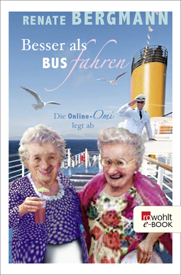 Buchcover von Besser als Bus fahren: Die Online-Omi legt ab von Renate Bergmann