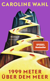 Buchcover von 1999 Meter über dem Meer von Caroline Wahl