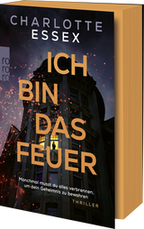 Buchcover von Ich bin das Feuer: Manchmal musst du alles verbrennen, um dein Geheimnis zu bewahren. von Katharina Naumann