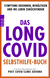 Buchcover von Das Long Covid Selbsthilfe-Buch: Symptome erkennen, bewältigen und ins Leben zurückfinden von Post Covid Clinic, Oxford