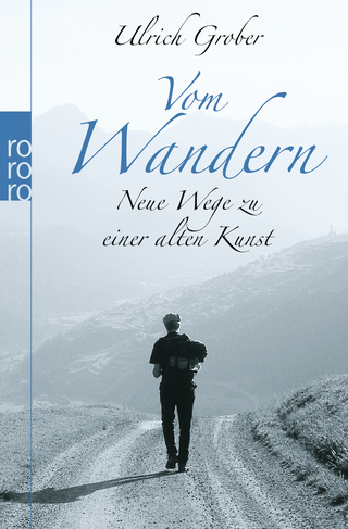 Buchcover von Vom Wandern: Neue Wege zu einer alten Kunst