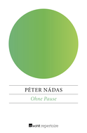 Buchcover von Ohne Pause: Drei Stücke: Hausputz / Begegnung / Beerdigung von Péter Nádas