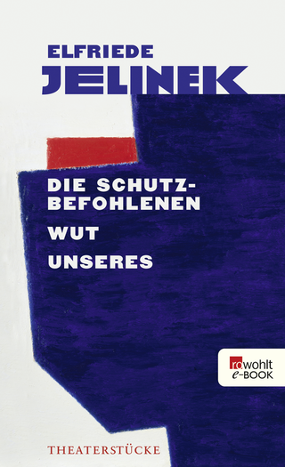 Buchcover von Die Schutzbefohlenen. Wut. Unseres: Theaterstücke
