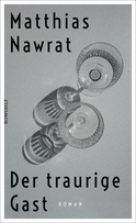 Buchcover von Der traurige Gast von Matthias Nawrat