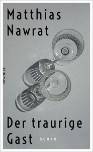 Buchcover von Der traurige Gast von Matthias Nawrat