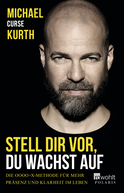 Buchcover von Stell dir vor, du wachst auf: Die OOOO+X-Methode für mehr Präsenz und Klarheit im Leben von Michael Curse Kurth