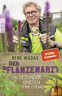 Buchcover von Der Pflanzenarzt: Ein gesunder Garten ohne Chemie von René Wadas