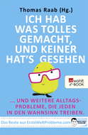 Buchcover von Ich hab was Tolles gemacht, und keiner hat's gesehen: ... und weitere Alltagsprobleme, die jeden in den Wahnsinn treiben - Das Beste aus ErsteWeltProbleme.com