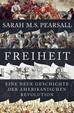 Buchcover von Freiheit: Eine neue Geschichte der Amerikanischen Revolution von Sarah M.S. Pearsall