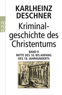 Buchcover von Kriminalgeschichte des Christentums 9: Mitte des 16. bis Anfang des 18. Jahrhunderts: Vom Völkermord in der Neuen Welt bis zum Beginn der Aufklärung von Karlheinz Deschner