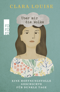 Buchcover von Über mir die Wolke: Eine hoffnungsvolle Geschichte für dunkle Tage von Clara Louise