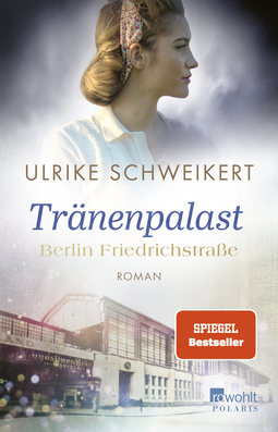 Buchcover von Berlin Friedrichstraße: Tränenpalast von Ulrike Schweikert