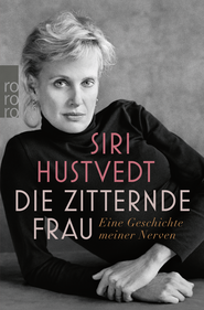 Buchcover von Die zitternde Frau: Eine Geschichte meiner Nerven von Siri Hustvedt