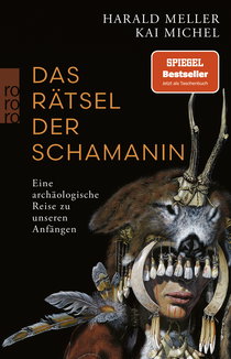 Buchcover von Das Rätsel der Schamanin: Eine archäologische Reise zu unseren Anfängen von Harald Meller, Kai Michel