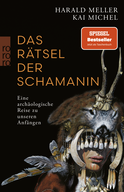 Buchcover von Das Rätsel der Schamanin: Eine archäologische Reise zu unseren Anfängen von Harald Meller, Kai Michel