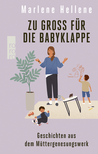 Buchcover von Zu groß für die Babyklappe: Geschichten aus dem Müttergenesungswerk