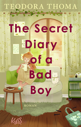 Buchcover von The Secret Diary of a Bad Boy von Teodora Thoma