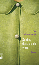 Buchcover von Schön, dass du da warst von Eva Sichelschmidt