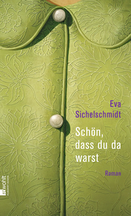 Buchcover von Schön, dass du da warst von Eva Sichelschmidt