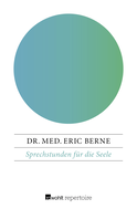 Buchcover von Sprechstunden für die Seele: Psychiatrie und Psychoanalyse verständlich gemacht von Dr. med. Eric Berne