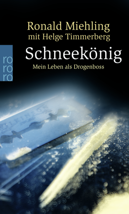 Buchcover von Schneekönig: Mein Leben als Drogenboss von Ronald Miehling