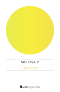 Buchcover von Dich lieben von Melissa P.