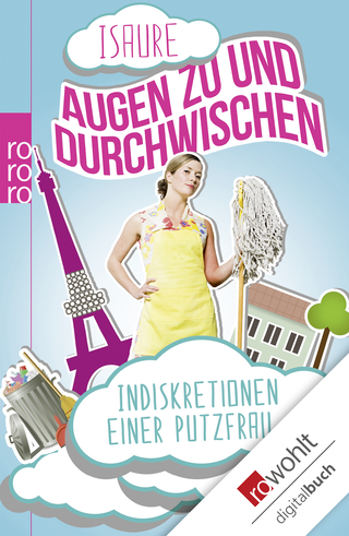 Buchcover von Augen zu und durchwischen: Indiskretionen einer Putzfrau