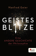 Buchcover von Geistesblitze: Eine andere Geschichte der Philosophie von Manfred Geier