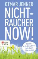 Buchcover von Nichtraucher now!: Mit der Kraft des Geistes jede Sucht überwinden von Otmar Jenner