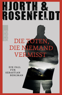 Buchcover von Die Toten, die niemand vermisst von Michael Hjorth, Hans Rosenfeldt
