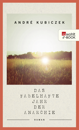 Buchcover von Das fabelhafte Jahr der Anarchie von André Kubiczek