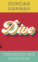 Buchcover von Dive: Tagebuch der Siebziger von Duncan Hannah