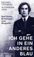 Buchcover von Ich gehe in ein anderes Blau: Rolf Dieter Brinkmann − eine Biografie von Michael Töteberg, Alexandra Vasa