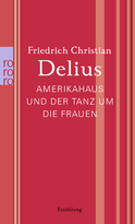 Buchcover von Amerikahaus und der Tanz um die Frauen von Friedrich Christian Delius