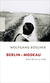 Buchcover von Berlin - Moskau: Eine Reise zu Fuß von Wolfgang Büscher