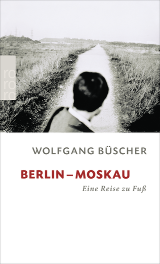 Buchcover von Berlin - Moskau: Eine Reise zu Fuß