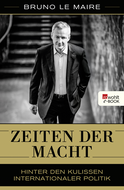 Buchcover von Zeiten der Macht: Hinter den Kulissen der internationalen Politik von Bruno Le Maire