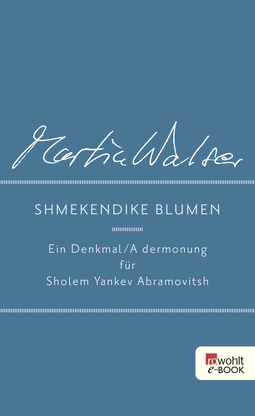 Buchcover von Shmekendike blumen: Ein Denkmal / A dermonung für Sholem Yankev Abramovitsh von Martin Walser