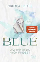 Buchcover von Blue – Wo immer du mich findest von Nikola Hotel