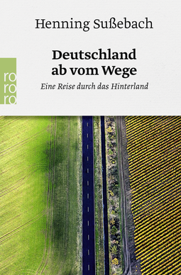 Buchcover von Deutschland ab vom Wege: Eine Reise durch das Hinterland von Henning Sußebach