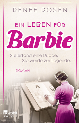 Buchcover von Ein Leben für Barbie: Sie erfand eine Puppe. Sie wurde zur Legende. von Renée Rosen