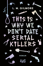 Buchcover von This is Why We Don’t Date Serial Killers von L. M. Gilmore
