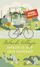 Buchcover von Amadeus auf dem Fahrrad von Rolando Villazón