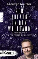Buchcover von Per Aufzug in den Weltraum: Expeditionen in die nahe Zukunft von Christoph Krachten